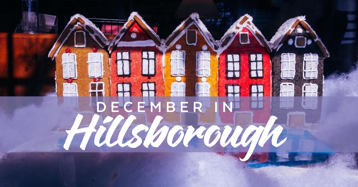Fun Things to Do in Hillsborough this December
